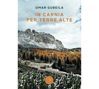 In Carnia per terre alte [Paperback] [May 30, 2017] Gubeila, Omar
