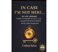 In case i'm not here: 50 Life Lessons for Fearless Girls
