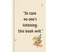 In case no one's listening: this book will: Aesthetic Lined Journal | Self care diary , journal, notebook | Hardcover | Premium 200 Pages | A5 size