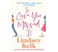 In Case You Missed It: the funny new 2021 romantic comedy from the Sunday Times bestselling author