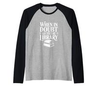 in Caso di Dubbio Andare in Biblioteca Divertente Amante dei Libri Maglia con Maniche Raglan
