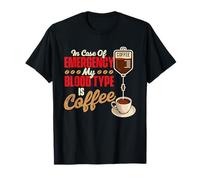 in Caso di Emergenza Il Mio Gruppo sanguigno è caffè - Coffee Lover Maglietta