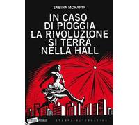 In caso di pioggia la rivoluzione si terrà nella hall