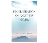 In Celebration of Another Never