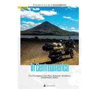 In Centro America. Tra Nicaragua, Costa Rica, Pamama, Honduras, Guatemala e Belize