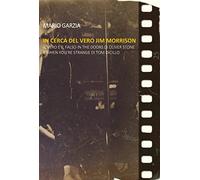 In cerca del vero Jim Morrison. Il vero e il falso in The Doors di Oliver Stone e When You're Strange di Tom DiCillo
