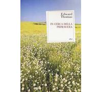 In cerca della primavera - Thomas Edward