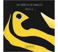 In cerca di giallo. Pesci e...