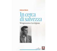 In cerca di salvezza. Wittgenstein e la religione
