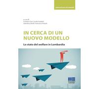 In cerca di un nuovo modello. Lo stato del welfare in Lombardia - Gori Cri...