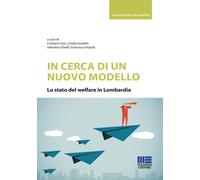 In cerca di un nuovo modello. Lo stato del welfare in Lombardia - Gori Cri...