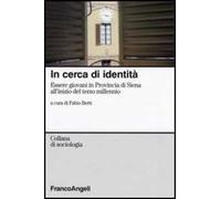In cerca d'identità. Essere giovani in provincia di Siena all'inizio del terzo millennio