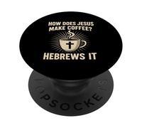 In che modo Gesù fa il caffè ebraico è umorismo cristiano gioco di parole PopSockets PopGrip Adesivo