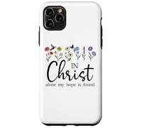 In Christ Alone My Hope is Found John 14:6 Christian Jesus Custodia per iPhone 11 Pro Max