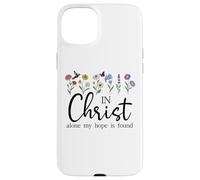 In Christ Alone My Hope is Found John 14:6 Christian Jesus Custodia per iPhone 15 Plus