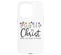 In Christ Alone My Hope is Found John 14:6 Christian Jesus Custodia per iPhone 15 Pro