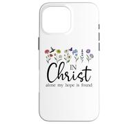 In Christ Alone My Hope is Found John 14:6 Christian Jesus Custodia per iPhone 16 Pro Max