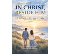 In Christ, Beside Him: A 40-Day Devotional Journal for Christian Wives | Daily Quiet Time | Biblical Marriage Teaching
