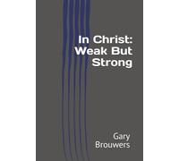 In Christ: Weak But Strong