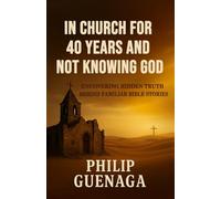 In Church for 40 Years and Not Knowing God: Escaping Tradition to Truly Know God