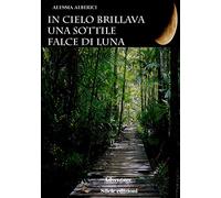 In cielo brillava una sottile falce di luna