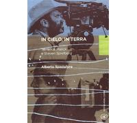 In cielo, in terra. Terrence Malick e Steven Spielberg