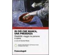 In ciò che manca, una presenza. Disabilità: viaggio tra persone e opere