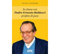 In classe con padre Ernesto Balducci profeta di pace