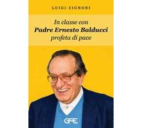 In classe con padre Ernesto Balducci profeta di pace