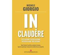 In clauděre. Esclusione segregazione integrazione inclusione