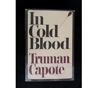 In Cold Blood: A True Account of a Multiple Murder and Its Consequences