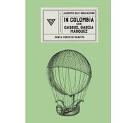 IN COLOMBIA CON GABRIEL GARCÍA MÁRQUEZ - Bile Spadaccin Alberto - 2021 - Perrone