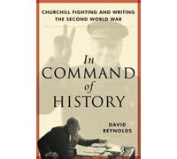 In Command Of History: Churchill Fighting And Writing The Second World War