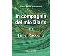 In compagnia del mio diario. I miei racconti
