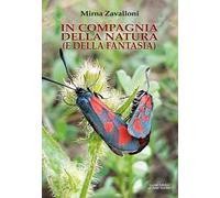 In compagnia della natura (e della fantasia). Ediz. illustrata