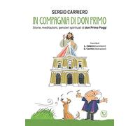 In compagnia di don Primo. Storie, meditazioni, pensieri spirituali di don Primo Poggi. Ediz. illustrata