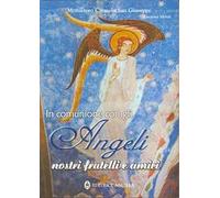 In comunione con gli angeli nostri fratelli e amici