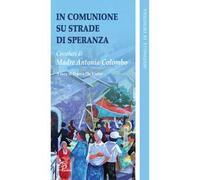 In comunione su strade di speranza. Circolari di madre Antonia Colombo (1996-2008)