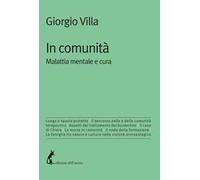 In comunità. Malattia mentale e cura