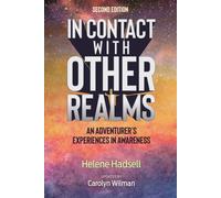 In Contact With Other Realms: An Adventurer's Experiences in Awareness