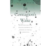 In Contagion's Wake: Black Writers and the Development of Modern Outbreak Narratives