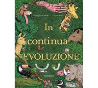 In continua evoluzione. Ediz. a colori