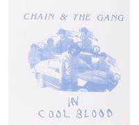 In Cool Blood by Chain & The Gang (2012-06-26)