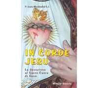 In corde Jesu. La devozione al Sacro Cuore di Gesù