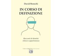 In corso di definizione. Racconti di identità silenzi e appartenenza