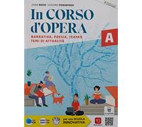 In corso d'opera. Antologia italiana per il primo biennio. Con Quaderno operativo per lo studio e la scrittura (Il metodo di studio, la scrittura, ... e risorse del territorio (Vol. A-B)