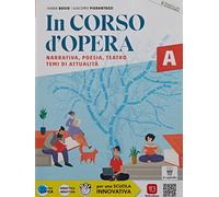 In corso d'opera. Antologia italiana per il primo biennio. Con Quaderno operativo per lo studio e la scrittura (Il metodo di studio, la scrittura, ... risorse e commercio (Vol. A-B)