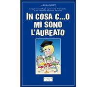In cosa c...o mi sono laureato. Le regole non scritte per passare indenni attraverso l'università... e dopo riuscire a trovare anche un posticino di lavoro
