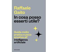 In cosa posso esserti utile Guida molto pratica e poco emotiva all intelligenza