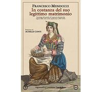 9791220343633 In costanza del suo legittimo matrimonio - Francesco Mendozzi